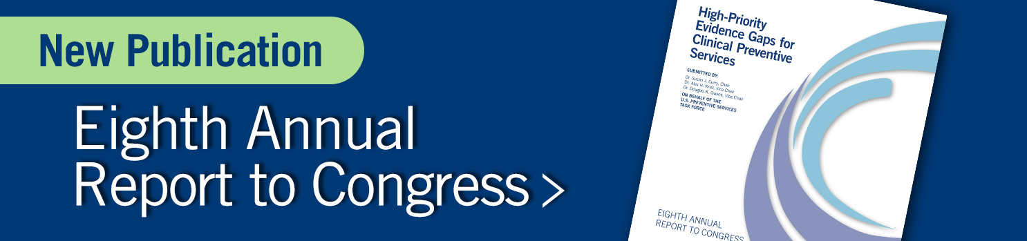 Eighth Annual Report to Congress on High-Priority Evidence Gaps for Clinical Preventive Services