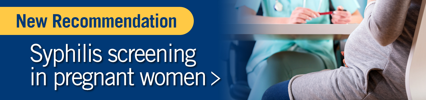 New recommendation: screening for syphilis in pregnant women